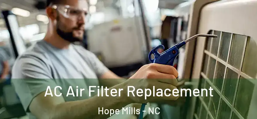  AC Air Filter Replacement Hope Mills - NC