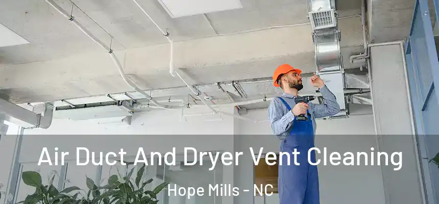 Air Duct And Dryer Vent Cleaning Hope Mills - NC