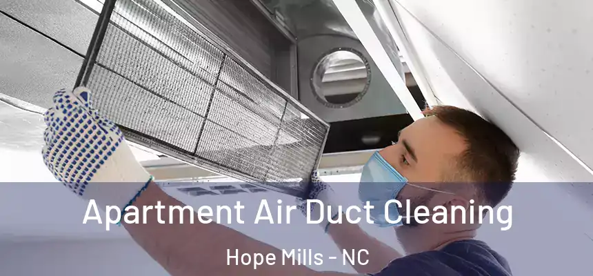  Apartment Air Duct Cleaning Hope Mills - NC