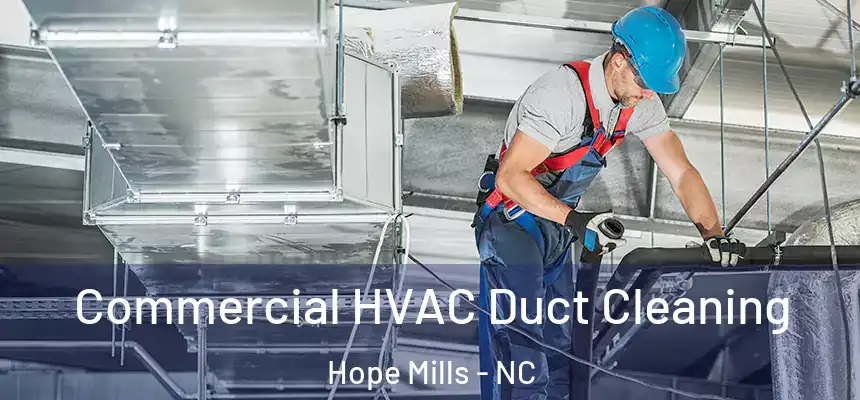  Commercial HVAC Duct Cleaning Hope Mills - NC