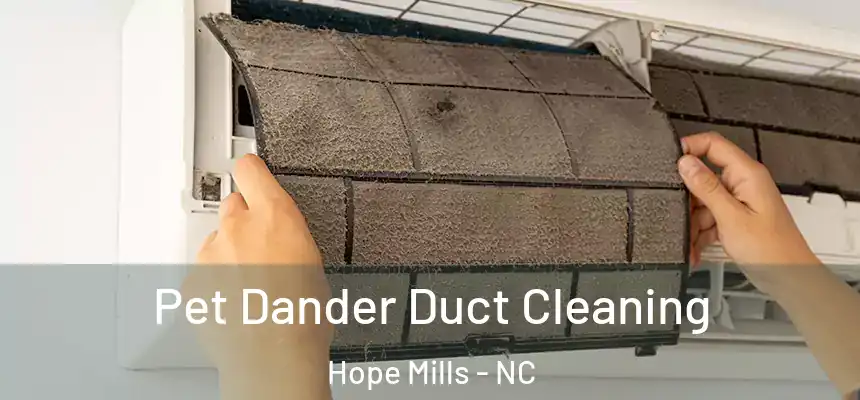  Pet Dander Duct Cleaning Hope Mills - NC