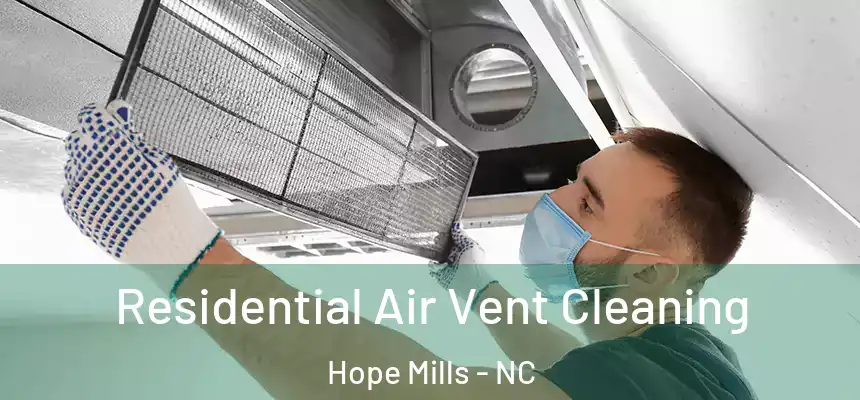  Residential Air Vent Cleaning Hope Mills - NC
